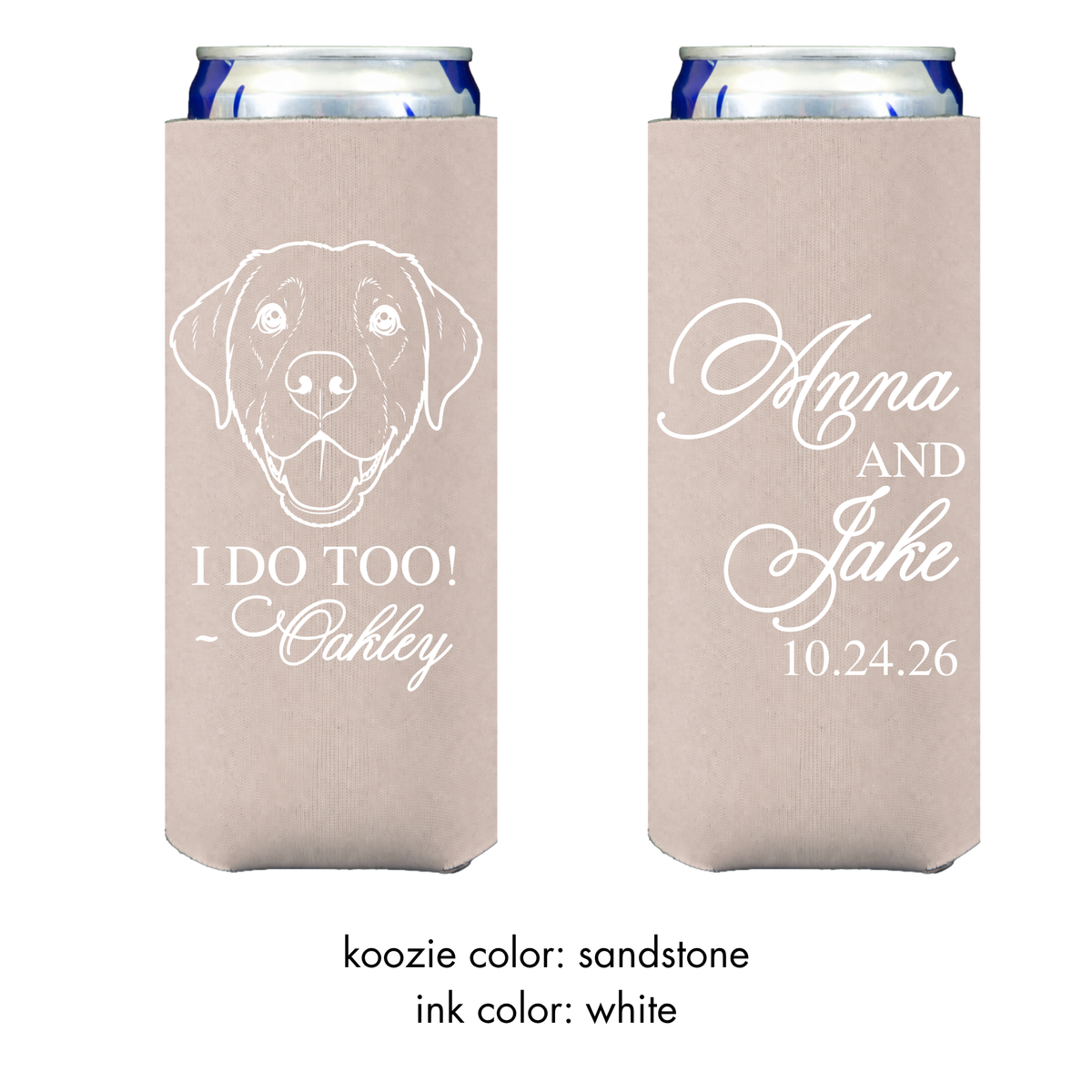 I Do Too! Slim Koozies