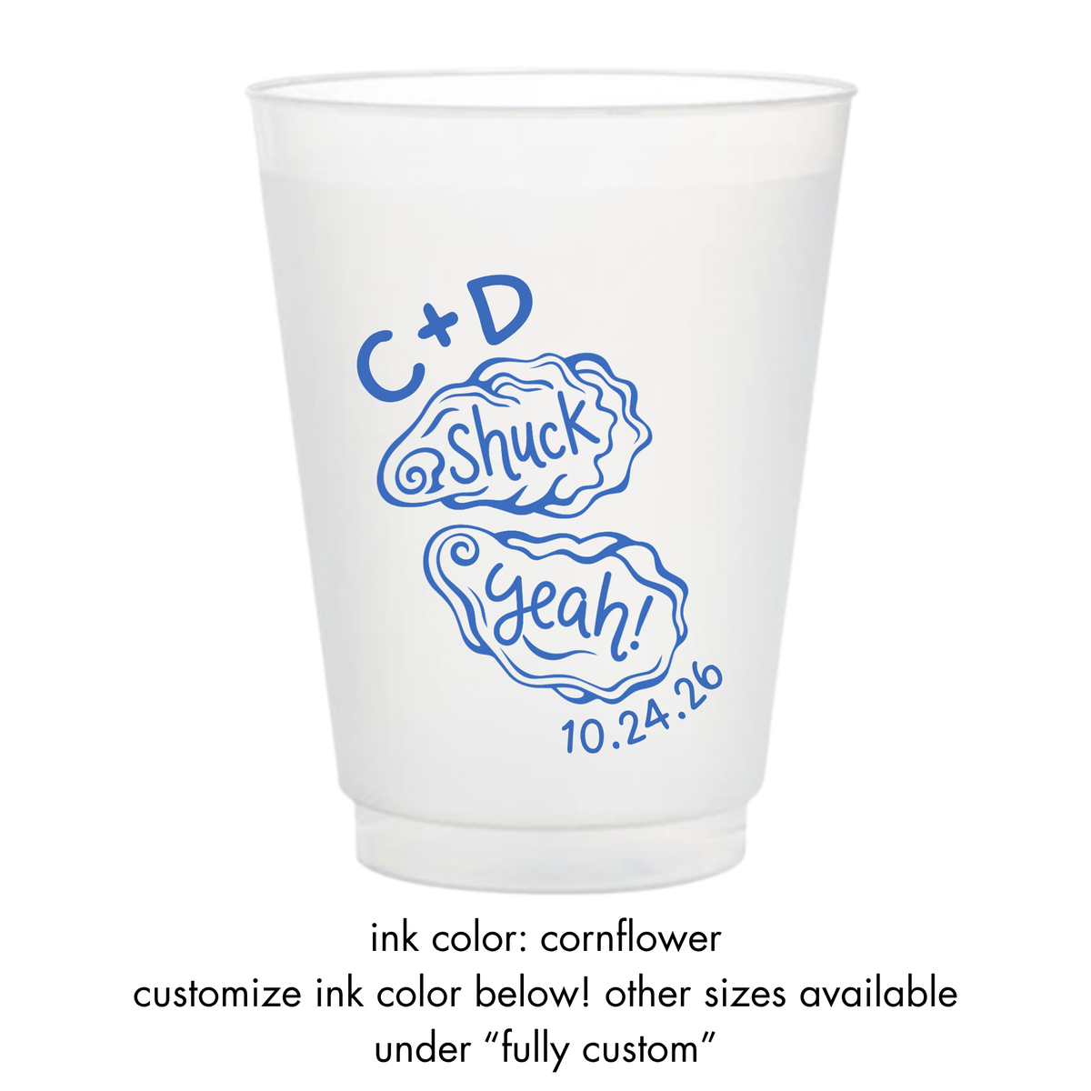 Shuck Yeah! Frosted Cups