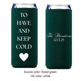 To Have and Keep Cold Slim Koozies
